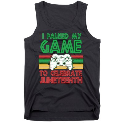 I Paused My Game To Celebrate Juneteenth Tank Top