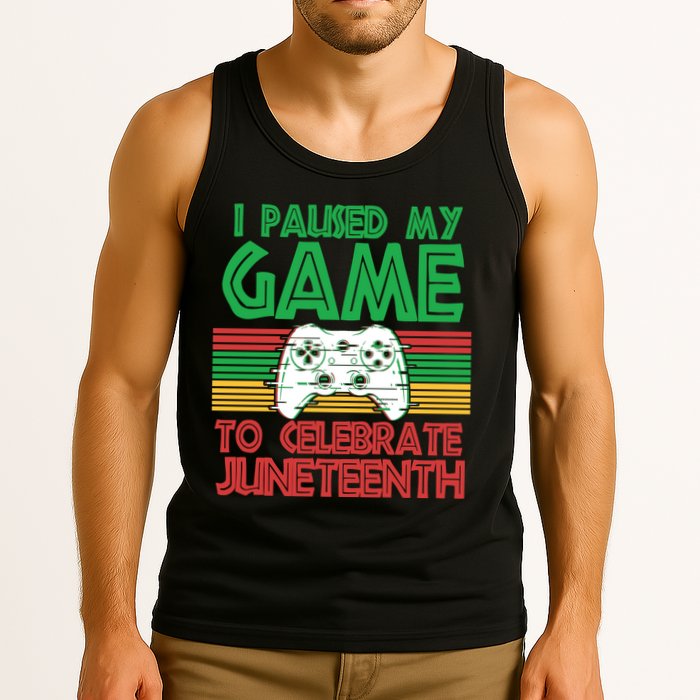 I Paused My Game To Celebrate Juneteenth Tank Top