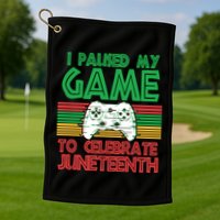 I Paused My Game To Celebrate Juneteenth Golf Towel