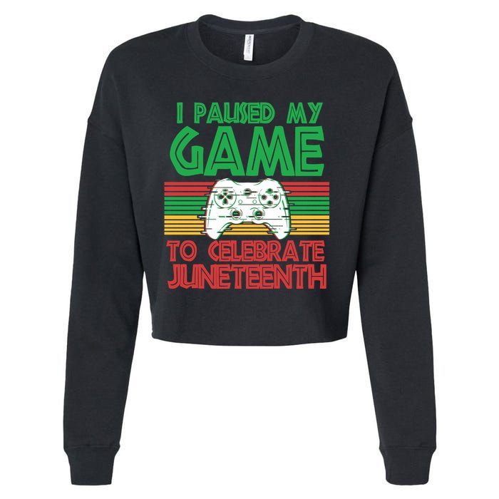 I Paused My Game To Celebrate Juneteenth Cropped Pullover Crew