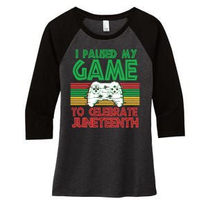 I Paused My Game To Celebrate Juneteenth Women's Tri-Blend 3/4-Sleeve Raglan Shirt