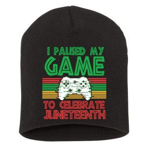 I Paused My Game To Celebrate Juneteenth Short Acrylic Beanie