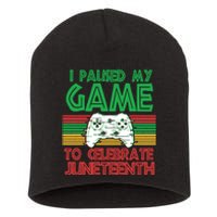 I Paused My Game To Celebrate Juneteenth Short Acrylic Beanie