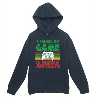 I Paused My Game To Celebrate Juneteenth Urban Pullover Hoodie