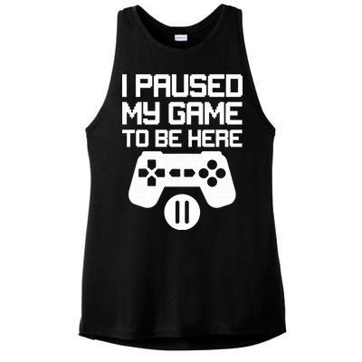 I Paused My Video Game To Be Here Ladies PosiCharge Tri-Blend Wicking Tank