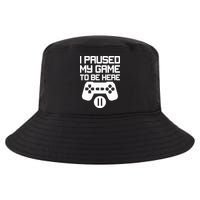 I Paused My Video Game To Be Here Cool Comfort Performance Bucket Hat