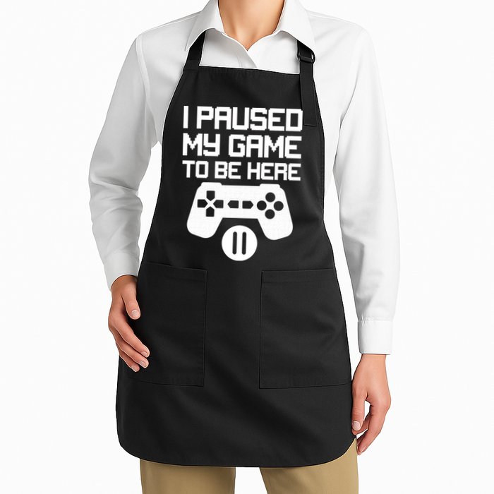 I Paused My Video Game To Be Here Apron