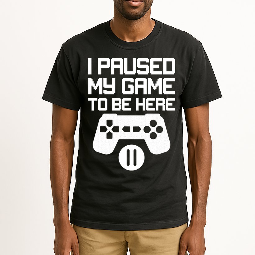 I Paused My Video Game To Be Here Tall T-Shirt