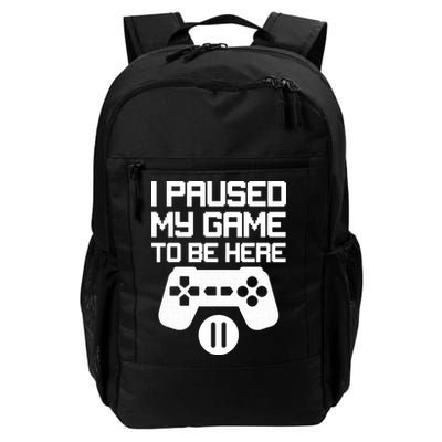 I Paused My Video Game To Be Here Backpack