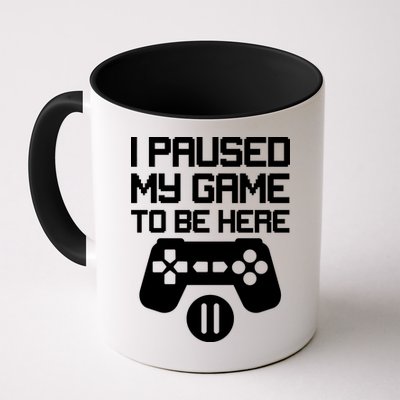 I Paused My Video Game To Be Here Mug