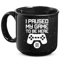 I Paused My Video Game To Be Here 15oz Campfire Ceramic Mug