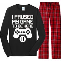 I Paused My Video Game To Be Here Long Sleeve Pajama Set