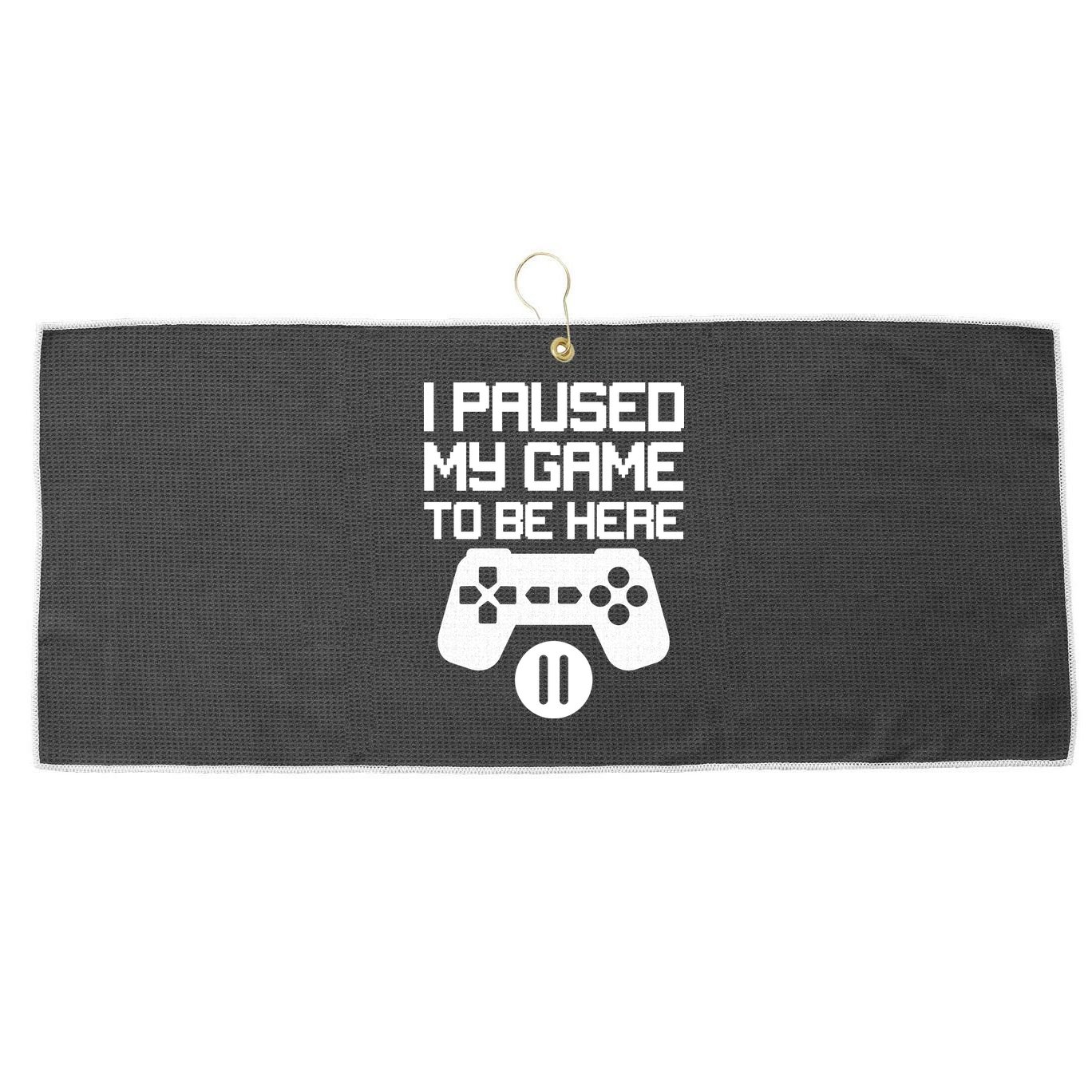 I Paused My Video Game To Be Here Large Microfiber Waffle Golf Towel