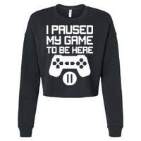 I Paused My Video Game To Be Here Cropped Pullover Crew