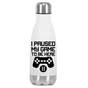 I Paused My Video Game To Be Here Stainless Steel Insulated Water Bottle