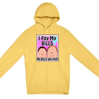 I Pay My Bills My Bills Are Paid Funny Meme Premium Pullover Hoodie