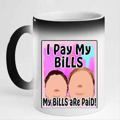 I Pay My Bills My Bills Are Paid Funny Meme 11oz Black Color Changing Mug