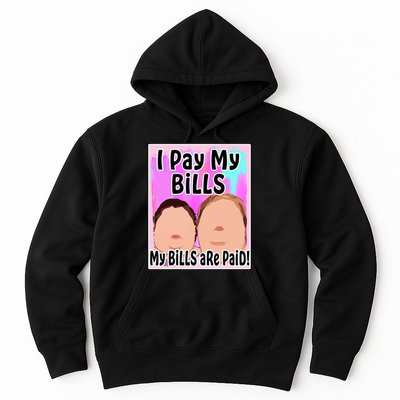 I Pay My Bills My Bills Are Paid Funny Meme Hoodie