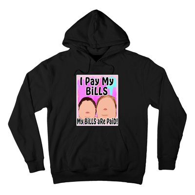 I Pay My Bills My Bills Are Paid Funny Meme Hoodie