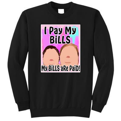 I Pay My Bills My Bills Are Paid Funny Meme Sweatshirt