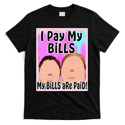 I Pay My Bills My Bills Are Paid Funny Meme T-Shirt