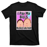 I Pay My Bills My Bills Are Paid Funny Meme T-Shirt