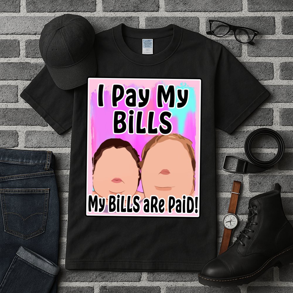 I Pay My Bills My Bills Are Paid Funny Meme Tall T-Shirt