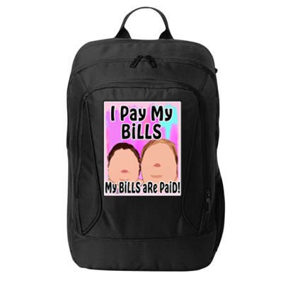 I Pay My Bills My Bills Are Paid Funny Meme City Backpack