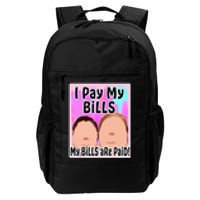 I Pay My Bills My Bills Are Paid Funny Meme Daily Commute Backpack