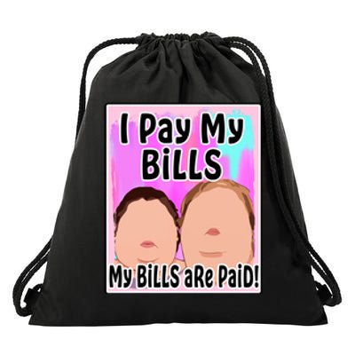 I Pay My Bills My Bills Are Paid Funny Meme Drawstring Bag