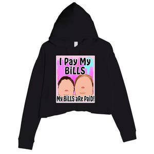 I Pay My Bills My Bills Are Paid Funny Meme Crop Fleece Hoodie