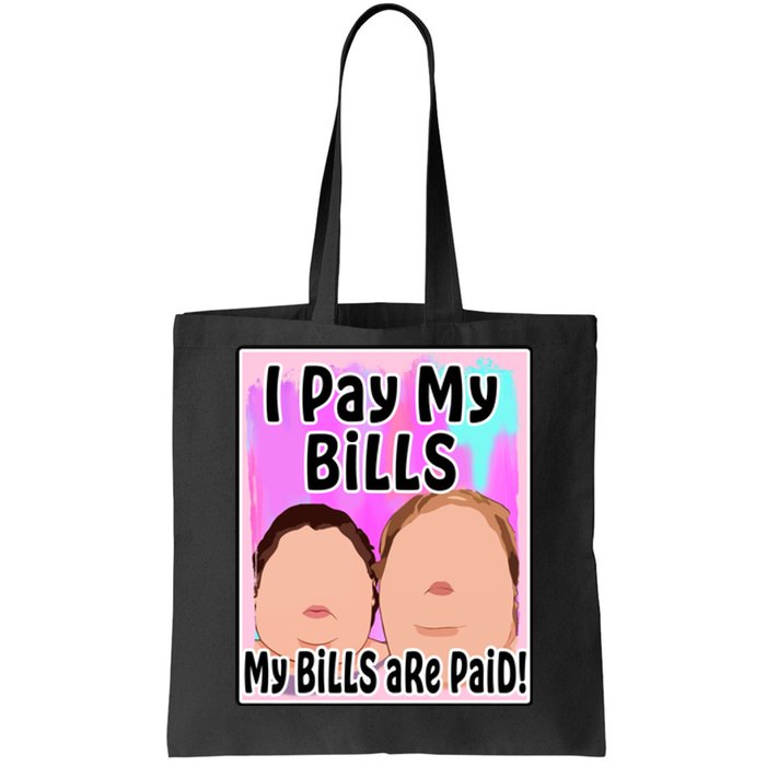 I Pay My Bills My Bills Are Paid Funny Meme Tote Bag