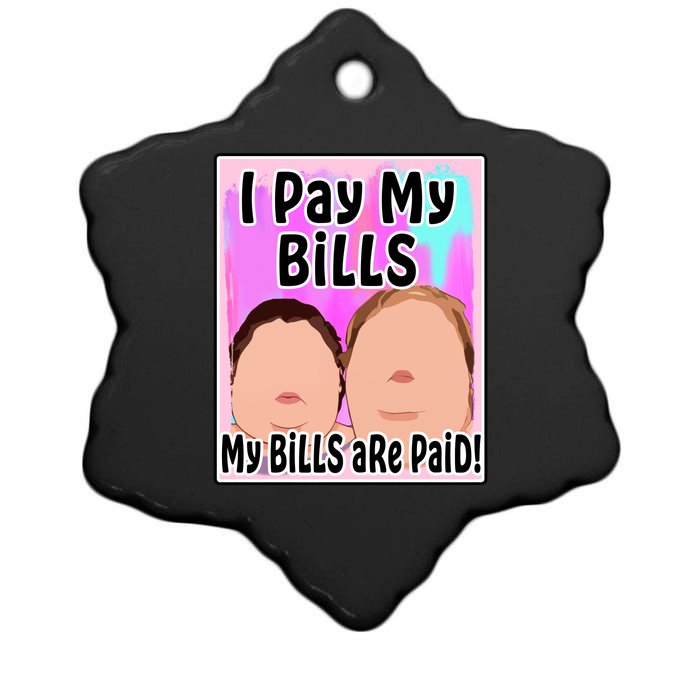 I Pay My Bills My Bills Are Paid Funny Meme Ceramic Star Ornament