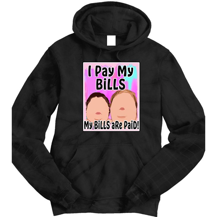 I Pay My Bills My Bills Are Paid Funny Meme Tie Dye Hoodie