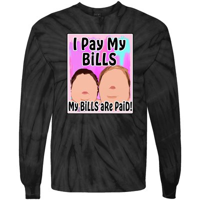 I Pay My Bills My Bills Are Paid Funny Meme Tie-Dye Long Sleeve Shirt