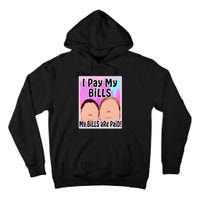 I Pay My Bills My Bills Are Paid Funny Meme Tall Hoodie