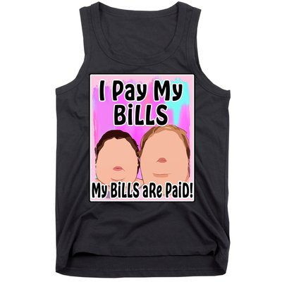 I Pay My Bills My Bills Are Paid Funny Meme Tank Top