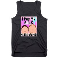 I Pay My Bills My Bills Are Paid Funny Meme Tank Top