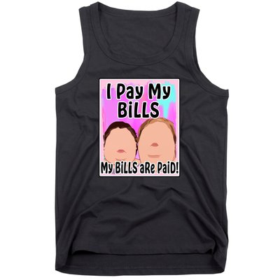 I Pay My Bills My Bills Are Paid Funny Meme Tank Top