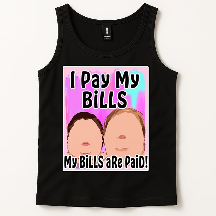 I Pay My Bills My Bills Are Paid Funny Meme Tank Top