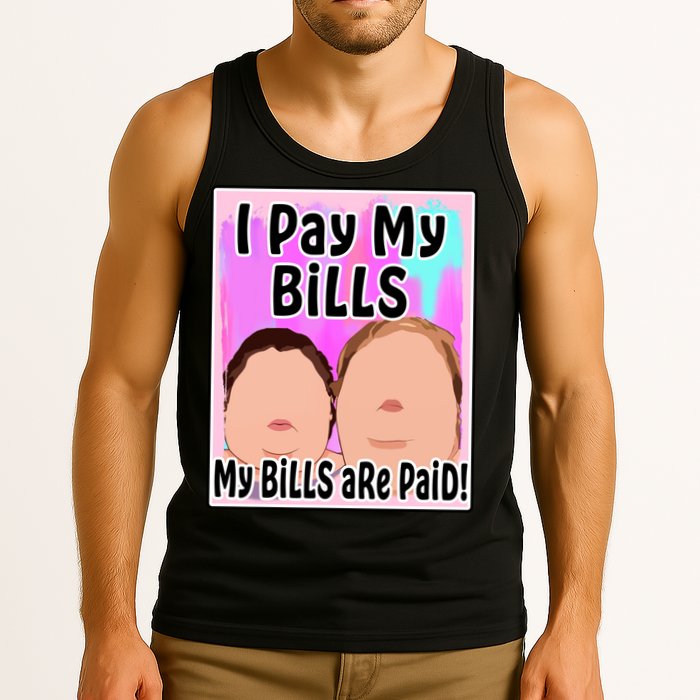 I Pay My Bills My Bills Are Paid Funny Meme Tank Top