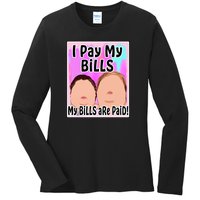 I Pay My Bills My Bills Are Paid Funny Meme Ladies Long Sleeve Shirt