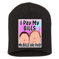 I Pay My Bills My Bills Are Paid Funny Meme Short Acrylic Beanie