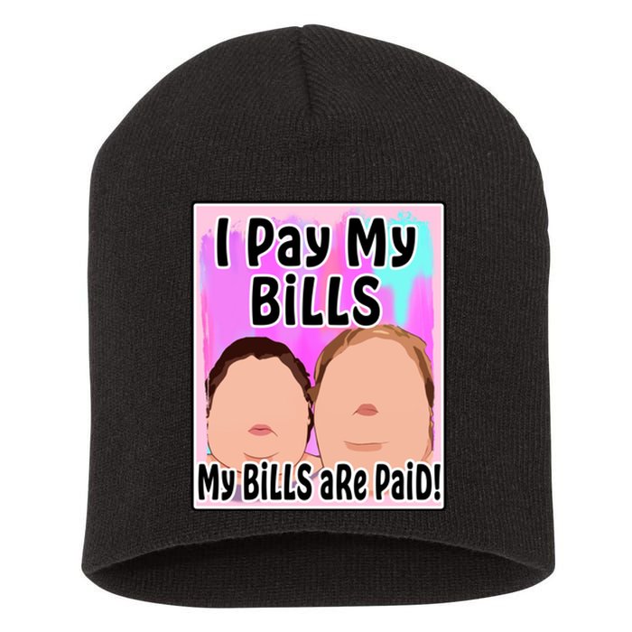 I Pay My Bills My Bills Are Paid Funny Meme Short Acrylic Beanie