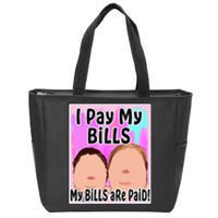 I Pay My Bills My Bills Are Paid Funny Meme Zip Tote Bag