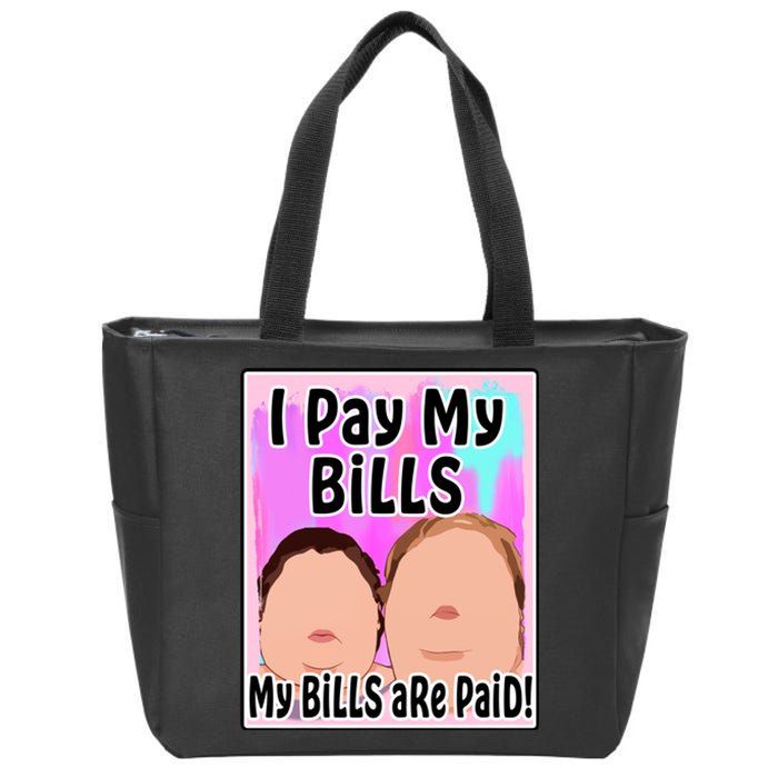 I Pay My Bills My Bills Are Paid Funny Meme Zip Tote Bag