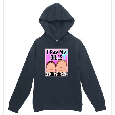 I Pay My Bills My Bills Are Paid Funny Meme Urban Pullover Hoodie