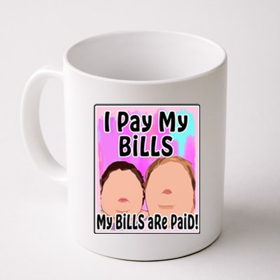 I Pay My Bills My Bills Are Paid Funny Meme Coffee Mug