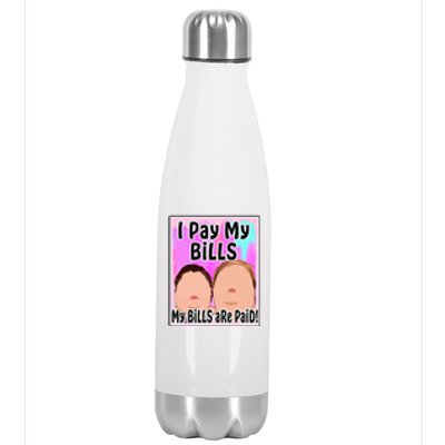 I Pay My Bills My Bills Are Paid Funny Meme Stainless Steel Insulated Water Bottle