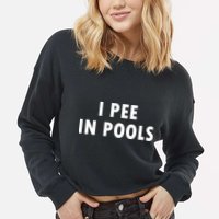 I Pee In Pools Cropped Pullover Crew